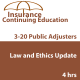 4-hour Law & Ethics Update - 3-20 Public Adjusters  (5-320) CE Course (4hrs credit) 