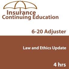 4 hr 2026 Law and Ethics Update 6-20 All Lines Adjusters CE