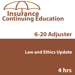 4 hr 2026 Law & Ethics Update 6-20 All Lines Adjusters CE