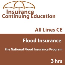 3 hr CE Flood Insurance and the National Flood Insurance Program (NFIP) 3 hr CE Flood Insurance and the National Flood Insurance Program (NFIP)
