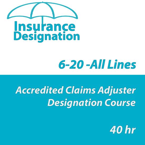 40 hr 6-20 -All Lines Accredited Claims Adjuster Designation Online Course (INS013FL40b) HTIS 40 hr 6-20 -All Lines Accredited Claims Adjuster Designation Online Course (INS013FL40b) HTIS