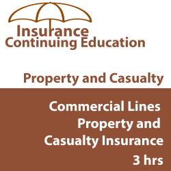 3 hr CO Property and Casualty CE- Commercial Lines Property and Casualty Insurance CE