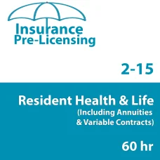 60 hr 2-15 Health and Life Insurance Pre-Licensing course (including Annuities and Variable Contracts) - 6-month enrollment